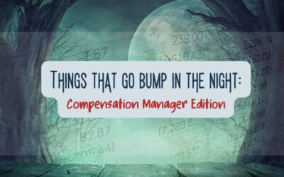 Things that Go Bump in the Night: Compensation Manager Edition